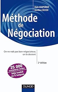 Méthode de négociation - 2e éd.: On ne naît pas bon négociateur, on le devient
